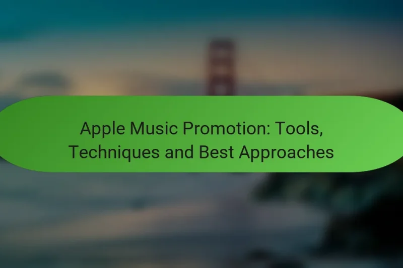 Apple Music Promotion: Tools, Techniques and Best Approaches