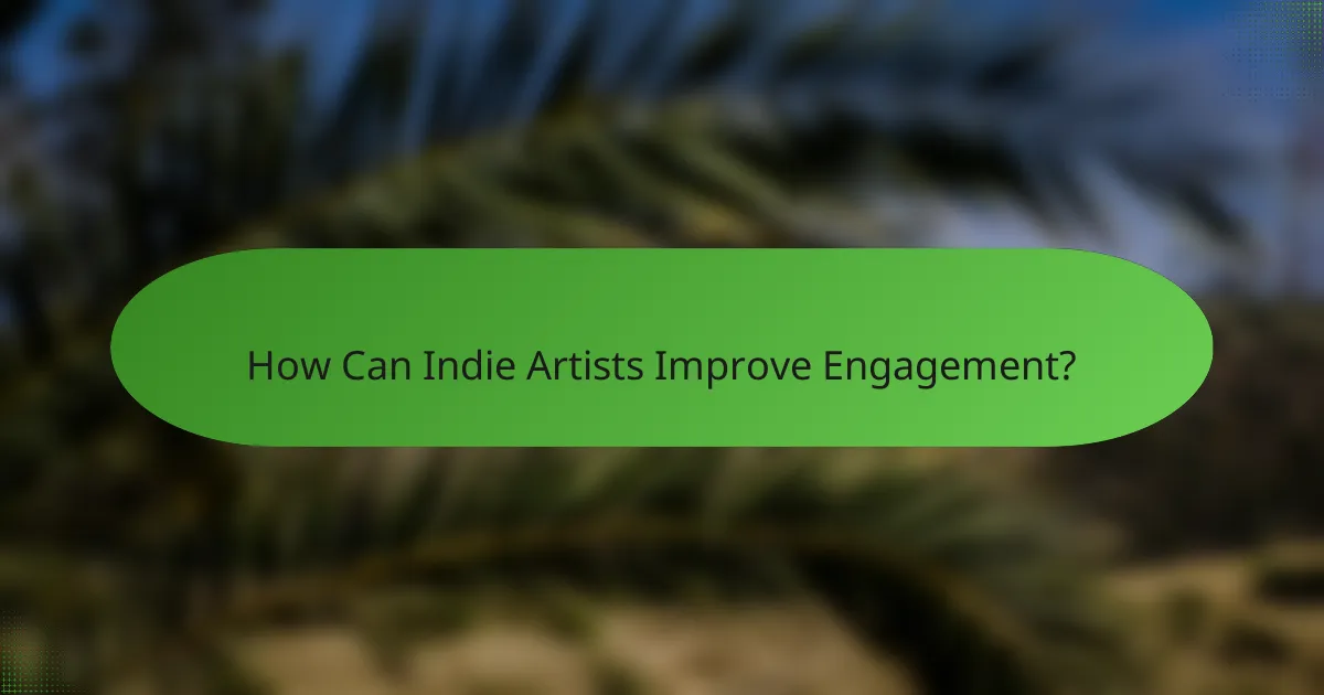 How Can Indie Artists Improve Engagement?