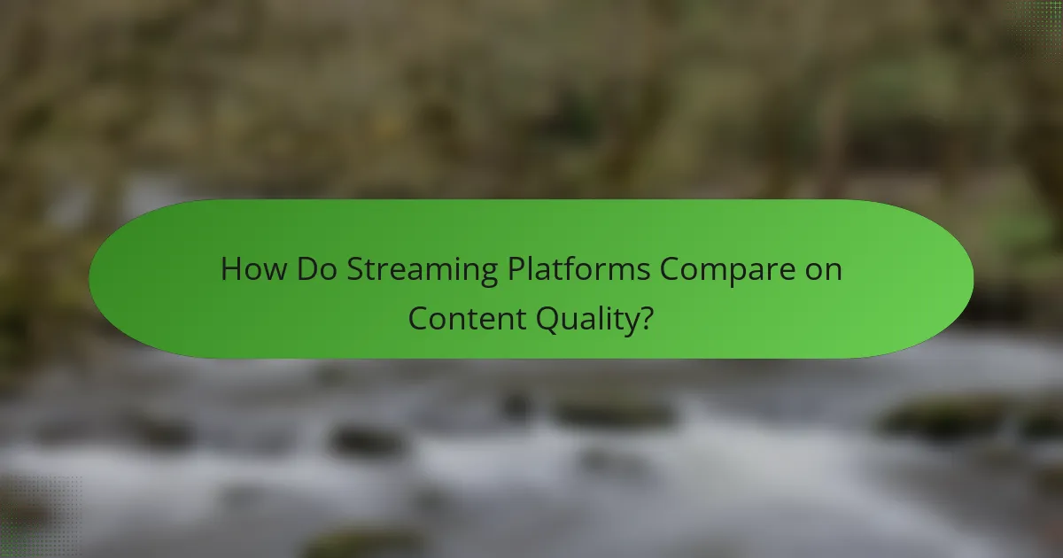 How Do Streaming Platforms Compare on Content Quality?