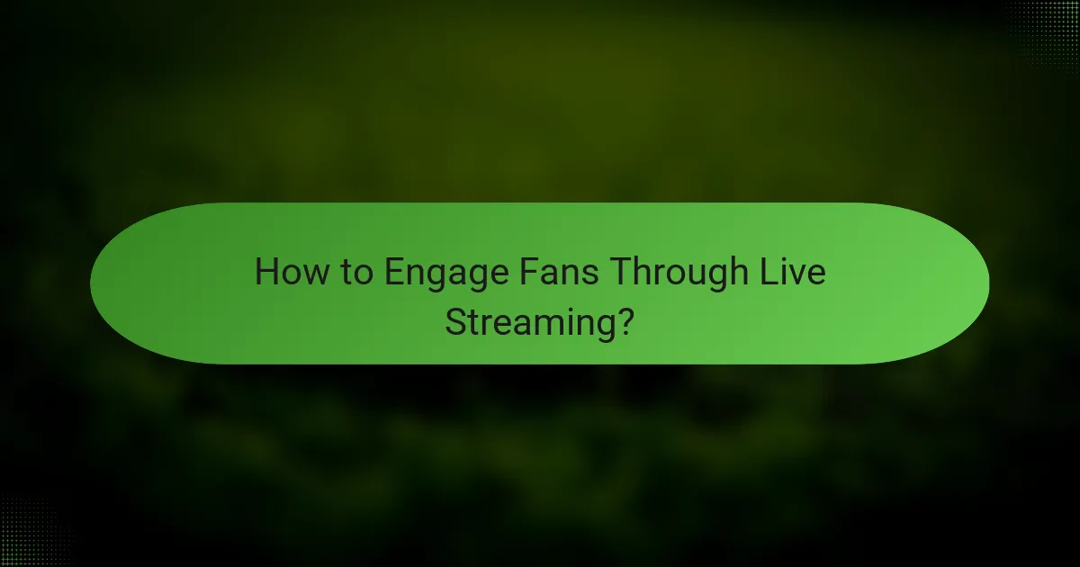 How to Engage Fans Through Live Streaming?