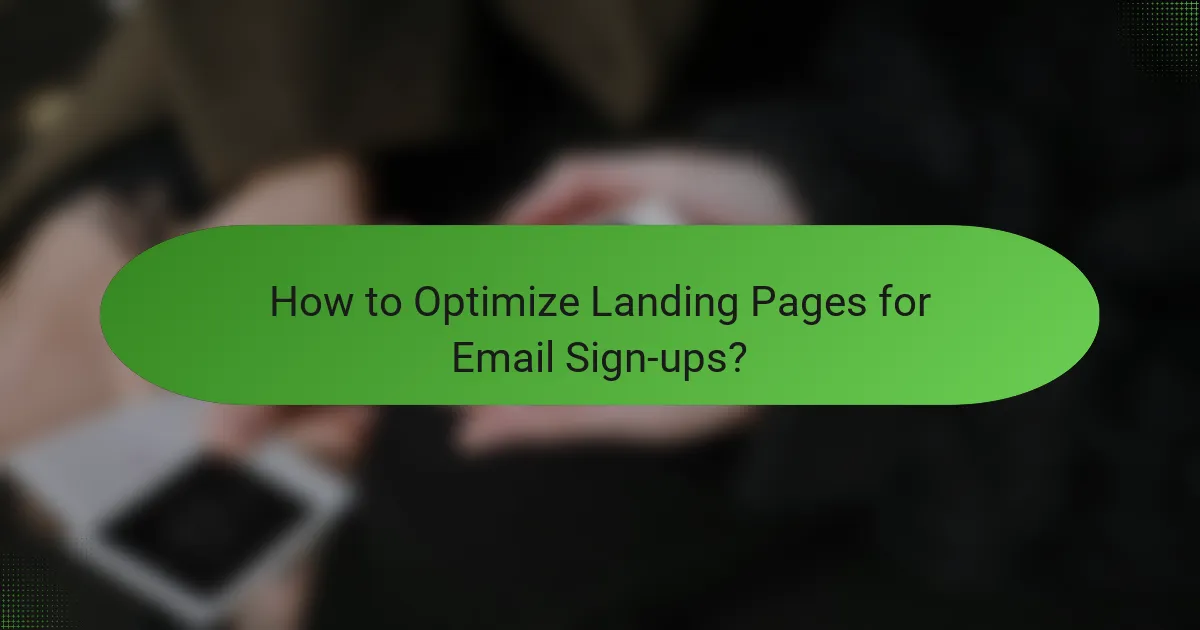 How to Optimize Landing Pages for Email Sign-ups?