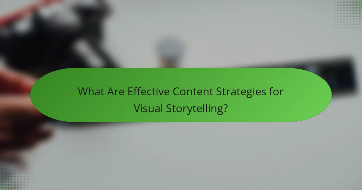 What Are Effective Content Strategies for Visual Storytelling?