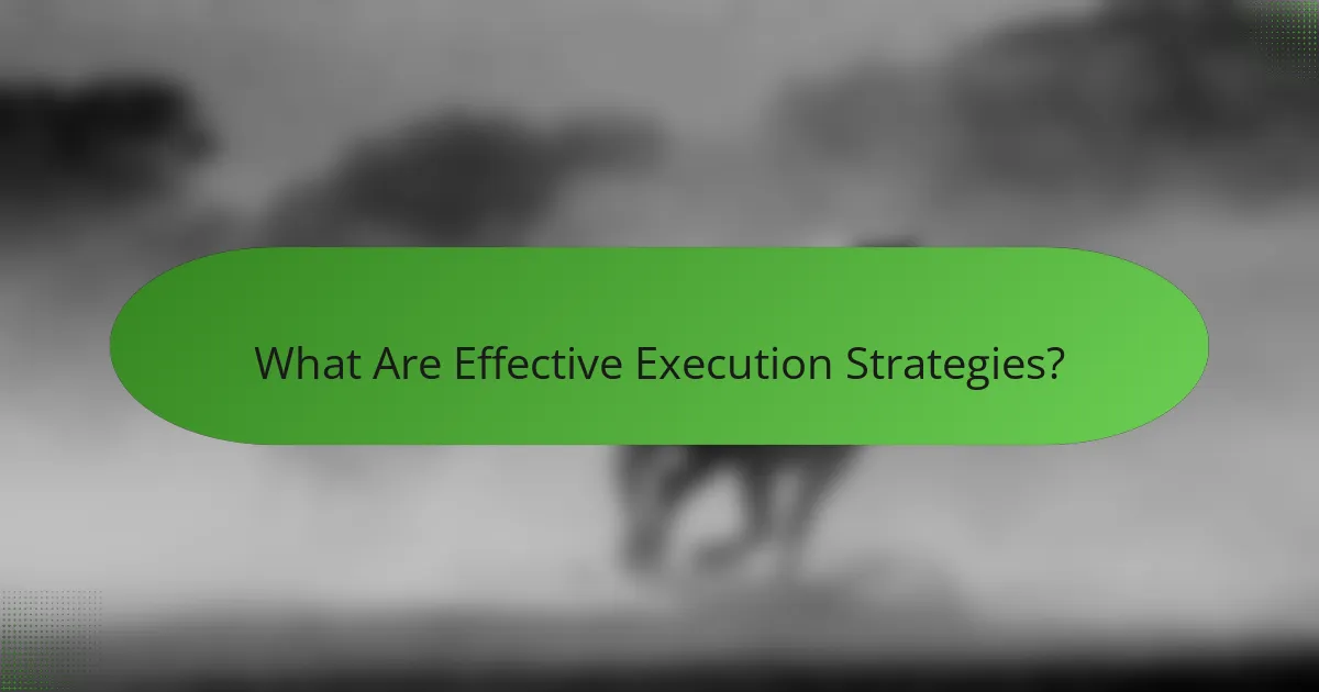 What Are Effective Execution Strategies?
