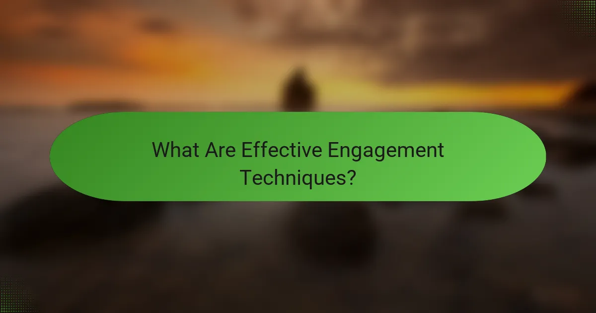 What Are Effective Engagement Techniques?