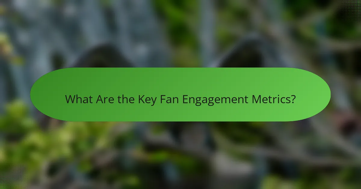 What Are the Key Fan Engagement Metrics?